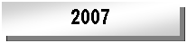 Text Box: 2007