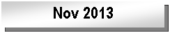 Text Box: Nov 2013